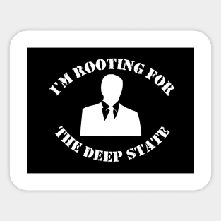 I'm Rooting for The Deep State Sticker